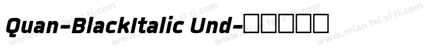 Quan-BlackItalic Und字体转换